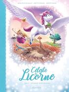 Couverture du livre « Céleste la licorne T05 BD : Courage bébé dragon! » de Lisette Morival et Genevieve Guilbault et Jeremy Parigi aux éditions Les 3 As