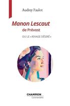 Couverture du livre « Manon Lescaut de l'Abbé Prévost ou le rivage désiré » de Audrey Faulot aux éditions Honore Champion