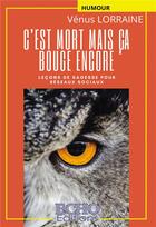 Couverture du livre « C'est mort, mais ca bouge encore - lecons de sagesse pour reseaux sociaux » de Lorraine Venus aux éditions Echo Editions