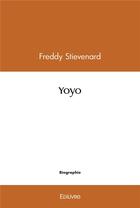 Couverture du livre « Yoyo » de Stievenard Freddy aux éditions Edilivre