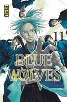 Couverture du livre « Blue wolves Tome 11 » de Tsuyoshi Yasuda aux éditions Kana