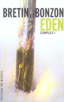 Couverture du livre « EDEN COMPLEX 1 » de Denis Bretin aux éditions Editions Du Masque