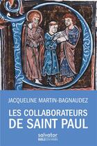Couverture du livre « Les collaborateurs de Saint Paul » de Jacqueline Martin-Bagnaudez aux éditions Salvator