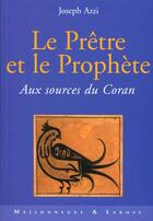 Couverture du livre « Le prêtre et le philosophe ; aux sources du Coran » de Joseph Azzi aux éditions Maisonneuve Larose