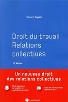 Couverture du livre « Droit du travail ; relations collectives (12e édition) » de Bernard Teyssie aux éditions Lexisnexis