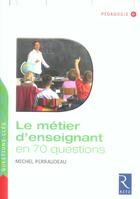 Couverture du livre « Metier d enseignant en 70 ques » de Michel Perraudeau aux éditions Retz