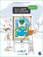Couverture du livre « Tout l'art du monde cycle 2 + cd-rom » de Philippe Virmoux aux éditions Retz