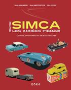 Couverture du livre « SIMCA, les années Pigozzi ; jouets, miniatures et objets insolites » de Didier Beaujardin et Mick Duprat et Denis Darotchetche aux éditions Etai