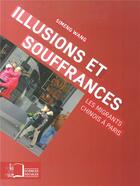 Couverture du livre « Illusions et souffrances ; les migrants chinois à Paris » de Simeng Wang aux éditions Rue D'ulm