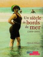 Couverture du livre « Un siècle de bords de mer, 1850-1950 » de De Palmaert aux éditions Ouest France