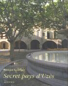 Couverture du livre « Secret pays d'Uzès » de Bernard Geoffray aux éditions Actes Sud