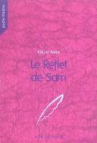 Couverture du livre « Le Reflet de Sam » de Roussety Françoise et Abier Gilles aux éditions Actes Sud