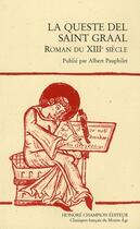 Couverture du livre « La Queste Del Saint Graal ; Roman Du Xiii Siecle » de Albert Pauphilet aux éditions Honore Champion