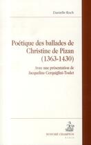 Couverture du livre « Poétique des ballades de Christine de Pizan (1363-1430) » de Danielle Roch aux éditions Honore Champion