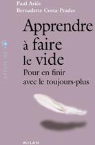 Couverture du livre « Apprendre à faire le vide ; pour en finir avec le toujours-plus » de Anne Lamy aux éditions Milan