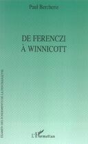 Couverture du livre « De ferenczi a winnicott » de Paul Bercherie aux éditions L'harmattan
