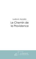 Couverture du livre « Le chemin de la providence » de Ludovic Ascairo aux éditions Le Manuscrit