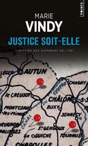 Couverture du livre « Justice soit-elle » de Marie Vindy aux éditions Points