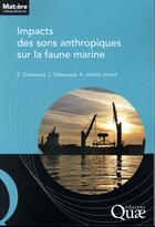 Couverture du livre « Impact des sons anthropiques sur la faune marine » de Laurent Chauvaud et Sylvain Chauvaud aux éditions Quae