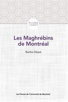 Couverture du livre « Les Maghrébins de Montréal » de Manai Bochra aux éditions Pu De Montreal