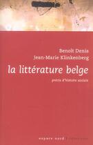 Couverture du livre « La littérature belge » de Denis Klinkenberg aux éditions Espace Nord