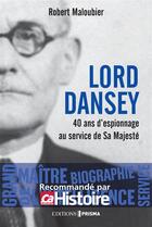 Couverture du livre « Lord dansey - 40 ans d'espionnage au service de sa majeste » de Robert Maloubier aux éditions Prisma