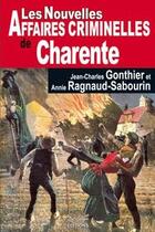 Couverture du livre « Charente ; nouvelles affaires criminelles » de Ragnaud aux éditions De Boree