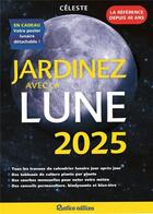 Couverture du livre « Jardinez avec la lune (édition 2025) » de Therese Tredoulat aux éditions Rustica