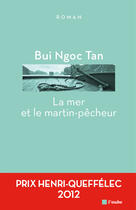 Couverture du livre « La mer et le martin-pecheur » de Ngoc Tan Bui aux éditions Editions De L'aube