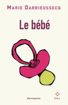 Couverture du livre « Le bébé » de Marie Darrieussecq aux éditions P.o.l