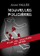 Couverture du livre « Nouvelles policières » de Andre Vallee aux éditions Persee