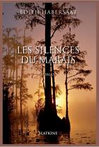 Couverture du livre « Les silences du marais » de Edith Habersaat aux éditions Slatkine
