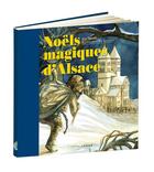 Couverture du livre « Noëls magiques d'Alsace » de Guy Trendel aux éditions Coprur