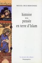 Couverture du livre « Histoire de la pensée en terre d'Islam » de Miguel Cruz Hernandez aux éditions Desjonqueres