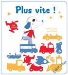 Couverture du livre « Plus vite ! mes véhicules » de Laurent Richard et Catherine Leblanc aux éditions Elan Vert