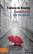 Couverture du livre « Sentinelle de la pluie » de Tatiana De Rosnay aux éditions Libra Diffusio