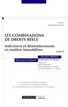 Couverture du livre « Les combinaisons de droits réels ; indivisions et démembrements en matière immobilière » de Alexandre Ferracci aux éditions Defrenois