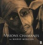 Couverture du livre « Visions chamanes » de Mario Mercier aux éditions Vega