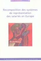 Couverture du livre « Recomposition des systemes nationaux de representation des salaries en europe » de Laumon Sylvaine aux éditions Pu De Saint Etienne