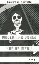 Couverture du livre « Mojenn ar vuhez ; hag ar marv » de Goulc'Han Kervella aux éditions Keit Vimp Bev