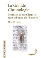 Couverture du livre « La grande chronologie ; temps et espace dans le récit biblique de l'histoire » de Meir Sternberg aux éditions Lessius