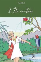 Couverture du livre « L'île aux fées » de Michel Stab aux éditions La Compagnie Litteraire