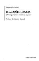 Couverture du livre « Le modèle danois ; chronique d'une politique réussie » de Mogens Lykketoft aux éditions Esprit Ouvert