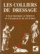 Couverture du livre « Les Colliers De Dressage » de Koumchasky/J.-P. aux éditions Gerfaut