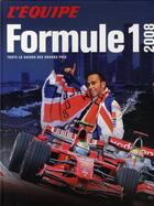 Couverture du livre « Formule 1 ; toute la saison 2007/2008 » de  aux éditions L'equipe