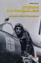 Couverture du livre « Itinéraire d'un francais libre ; Jacques-Henri Schloesing » de Patrick Collet aux éditions Regi Arm