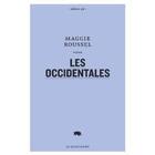 Couverture du livre « Les occidentales » de Maggie Roussel aux éditions Le Quartanier