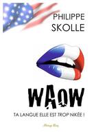 Couverture du livre « Waow ta langue elle est trop n » de Philippe Skolle aux éditions Editions Taos