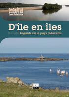 Couverture du livre « D'ile en iles - siuvi de regards sur le pays d'ancenis » de Academie Litteraire aux éditions Hey