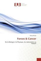 Couverture du livre « Forces & Cancer : De la biologie A la physique, du laboratoire au patient » de Rémy Brossel aux éditions Editions Universitaires Europeennes